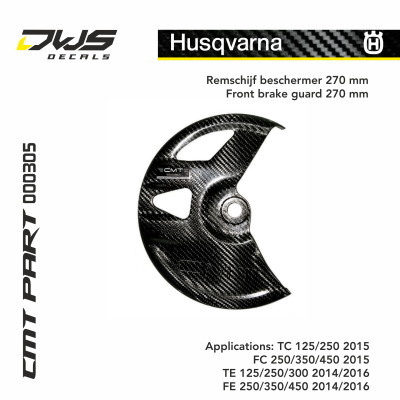 Husqvarna CMT carbonnen remschijf beschermer 270 mm carbon front brake guard 270 mm carbon parts dws decals Applications: TC 125/250 2015 FC 250/350/450 2015 TE 125/250/300 2014 2015 2016 FE 250/350/450 2014 2015 2016 
